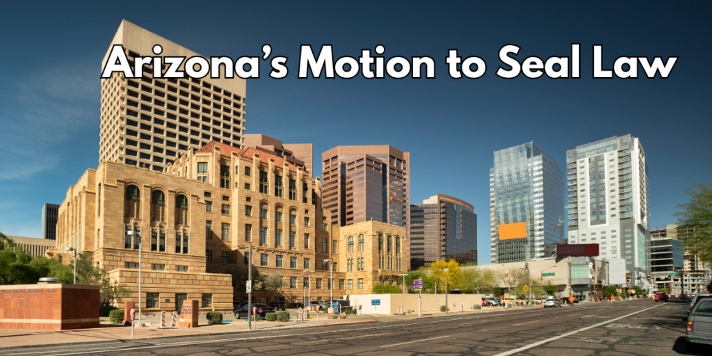 How to seal a criminal record in Arizona